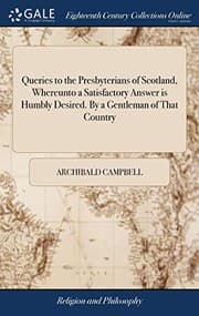 Tapa de Queries to the Presbyterians of Scotland, Whereunto a Satisfactory Answer Is Humbly Desired. by a Gentleman of That Country