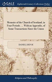 Tapa de Memoirs of the Church of Scotland, in Four Periods. ... with an Appendix, of Some Transactions Since the Union