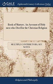 Tapa de Book of Martyrs. an Account of Holy Men Who Died for the Christian Religion