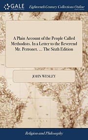 Tapa de A Plain Account of the People Called Methodists. In a Letter to the Reverend Mr. Perronet. ... The Sixth Edition