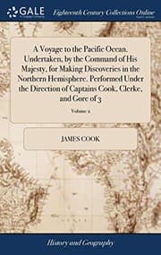 Tapa de A Voyage to the Pacific Ocean. Undertaken, by the Command of His Majesty, for Making Discoveries in the Northern Hemisphere. Performed Under the ... Cook, Clerke, and Gore of 3; Volume 2