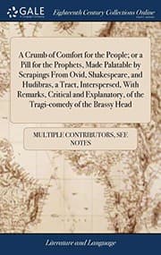 Tapa de A Crumb of Comfort for the People; Or a Pill for the Prophets, Made Palatable by Scrapings from Ovid, Shakespeare, and Hudibras, a Tract, ... of the Tragi-Comedy of the Brassy Head