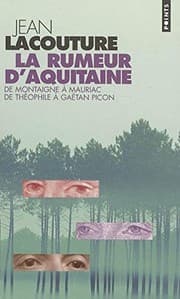 Tapa de Rumeur D'Aquitaine. de Montaigne Mauriac de Th'ophile Ga'tan Picon