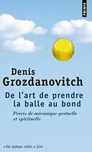 Tapa de de L'Art de Prendre La Balle Au Bond. PR'Cis de M'Canique Gestuelle & Spirituelle