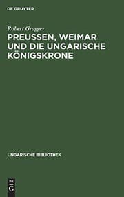 Tapa de Preußen, Weimar und die ungarische Königskrone