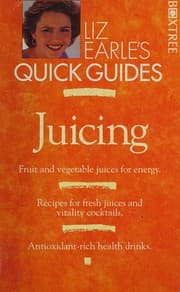 Tapa de Juicing (Liz Earle's Quick Guides)