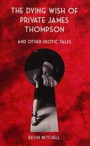 Tapa de Dying Wish of Private James Thompson and Other Erotic Tales