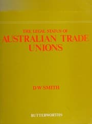 Tapa de The legal status of Australian trade unions