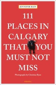 Tapa de 111 Places in Calgary That You Must Not Miss