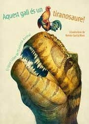 Tapa de AQUEST GALL ES UN TIRANOSAURE!