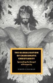 Tapa de The Globalisation of Charismatic Christianity (Cambridge Studies in Ideology and Religion)