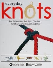 Tapa de Everyday knots for fishermen, boaters, climbers, crafters, and household use