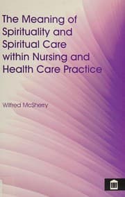 Tapa de The meaning of spirituality and spiritual care within nursing and health care practice
