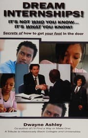 Tapa de Dream Internships! It's Not Who You Know...It's What You Know