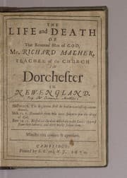 Tapa de The life and death of that reverend man of God, Mr. Richard Mather, teacher of the church in Dorchester in New-England ..