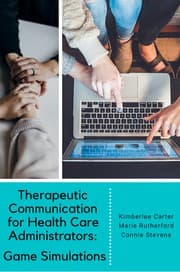 Tapa de Therapeutic Communication for Health Care Administrators Game Simulations