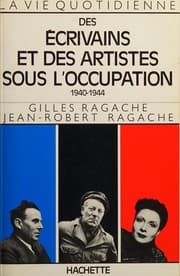 Tapa de La vie quotidienne des écrivains et des artistes sous l'Occupation