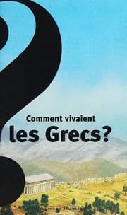 Tapa de Comment vivaient les Grecs?