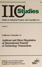 Tapa de Antitrust and Direct Regulation of International Transfer of Technology Transactions (IIC Studies (IIC = International Review of Industrial Property & Copyright Law))