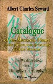 Tapa de Catalogue of the Mesozoic Plants in the Department of Geology, British Museum (Natural History). The Wealden Flora