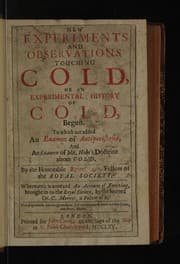 Tapa de New experiments and observations touching cold, or an experimental history of cold, begun. To which are added an Examen of antiperistasis, and an Examen of Mr. Hobs's doctrine about cold