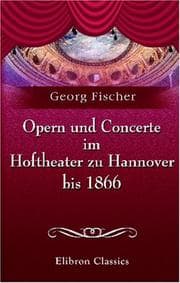 Tapa de Opern und Concerte im Hoftheater zu Hannover bis 1866