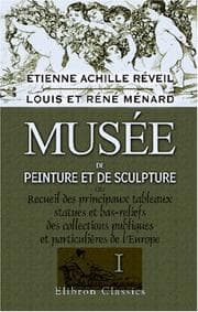 Tapa de Musée de peinture et de sculpture ou Recueil des principaux tableaux, statues et bas-reliefs des collections publiques et particulières de l'Europe