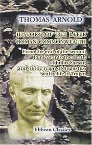 Tapa de History of the Later Roman Commonwealth: From the end of the second Punic war to the death of Julius Caesar; and of the reign of Augustus