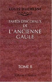 Tapa de Fastes épiscopaux de l\'ancienne Gaule: Tome 2