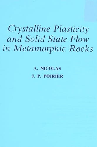 Tapa de Crystalline plasticity and solid state flow in metamorphic rocks, by Adolphe Nicolas and J.P. Poirier