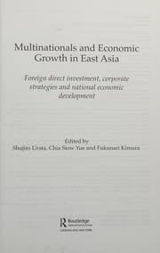 Tapa de MULTINATIONALS AND ECONOMIC GROWTH IN EAST ASIA: FOREIGN DIRECT INVESTMENT, CORPORATE...; ED. BY SHUJIRO URATA