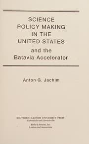 Tapa de Science policy making in the United States and the Batavia accelerator