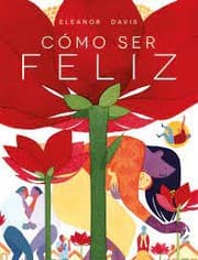 Tapa de Cómo ser feliz