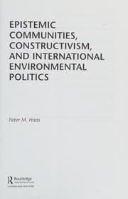 Tapa de Epistemic Communities, Constructivism, and International Environmental Politics
