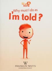 Tapa de What's the Big Idea? : Why Must I Do As I'm Told? What Big Idea