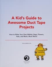 Tapa de Kid's Guide to Awesome Duct Tape Projects