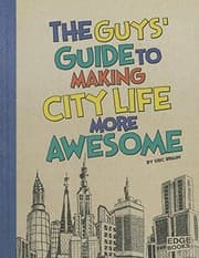 Tapa de The guys' guide to making city life more awesome