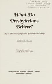 Tapa de What do Presbyterians believe?