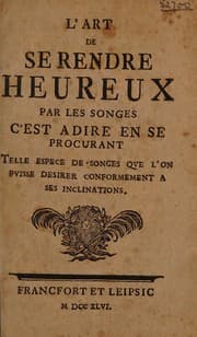 Tapa de L'art de se rendre heureux par les songes. C'est a dire en se procurant telle espece de songes que l'on puisse desirer conformement a ses inclinations
