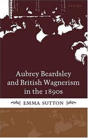 Tapa de Aubrey Beardsley and British Wagnerism in the 1890s