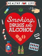Tapa de Healthy for Life : Smoking, Drugs and Alcohol