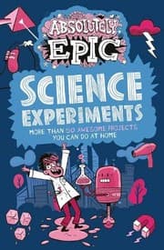 Tapa de Absolutely Epic Science Experiments