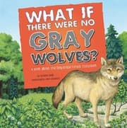Tapa de What If There Were No Gray Wolves?