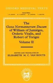 Tapa de The Gesta Normannorum Ducum of William of Jumieges, Orderic Vitalis, and Robert of Torigni: Volume II