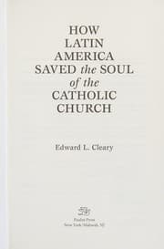 Tapa de How Latin America saved the soul of the Catholic Church
