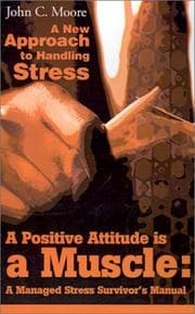 Tapa de A Positive Attitude Is a Muscle, a Managed Stress Survivorªs Manual