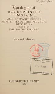Tapa de Catalogue of books printed in Spain, and of Spanish books printed elsewhere in Europe before 1601, now in the British Library