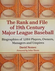 Tapa de The rank and file of 19th century major league baseball biographies of 1,084 players, owners, managers and umpires