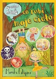 Tapa de Opowiem ci mamo, co robi moje ciało