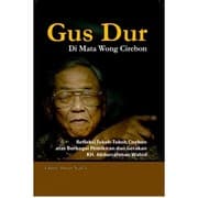 Tapa de Gus Dur di Mata Wong Cirebon